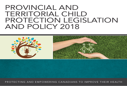Provincial and territorial child protection legislation and policy - 2018